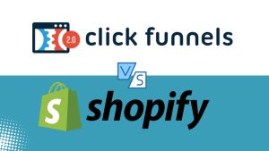 Read more about the article ClickFunnels Vs Shopify: Which Tool is Right for Your Business?